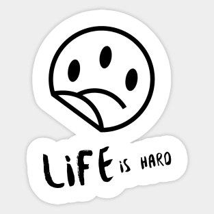 Life is Hard Sad Smile Sticker